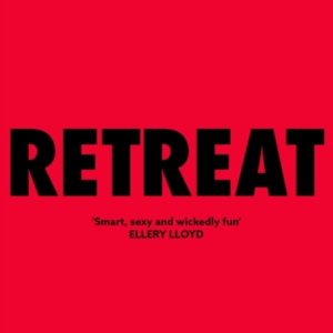 Retreat The Clever, Twisty Rollercoaster Thriller