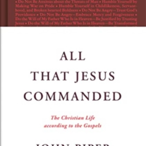 ALL THAT JESUS COMMANDED THE CHRISTIAN LIFE ACCORDING TO THE