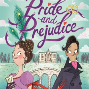 PRIDE AND PREJUDICE: ABRIDGED FOR YOUNG READERS