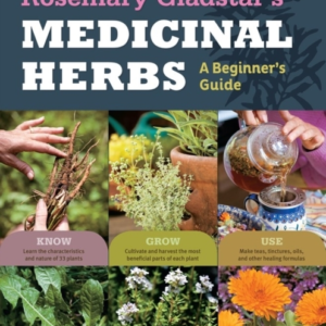 ROSEMARY GLADSTAR'S MEDICINAL HERBS: A BEGINNER'S GUIDE 33 H