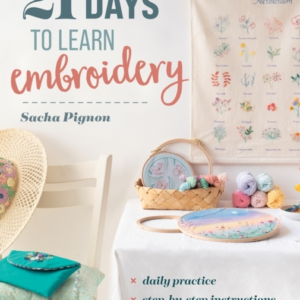 21 DAYS TO LEARN EMBROIDERY DAILY PRACTICE, STEP-BY-STEP INS
