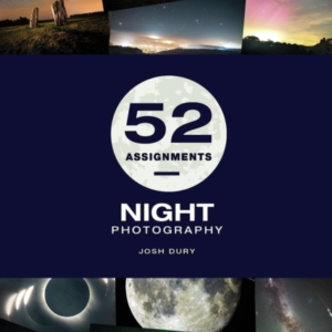 52 ASSIGNMENTS NIGHT PHOTOGRAPHY