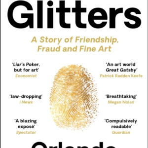 ALL THAT GLITTERSA STORY OF FRIENDSHIP FRAUD AND FINE ART