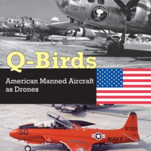 Q-BIRDSTHE IMPACT OF AMERICAN MANNED AIRCRAFT AS DRONES