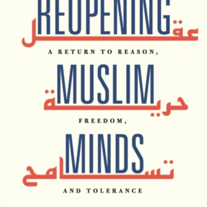 REOPENING MUSLIM MINDSA RETURN TO REASON FREEDOM AND TOLER
