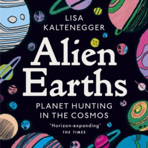 ALIEN EARTHSTHE SEARCH FOR LIFE IN THE COSMOS