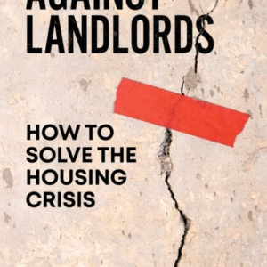 AGAINST LANDLORDSHOW TO SOLVE THE HOUSING CRISIS