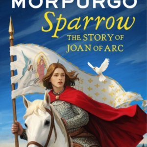 Sparrow The Story Of Joan Of Arc