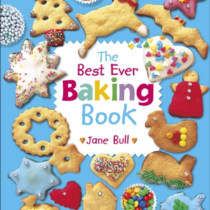 The Best Ever Baking Book How To Bake Delicious Things To Ea