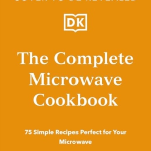 The Complete Microwave Cookbook 75 Simple Recipes Perfect Fo