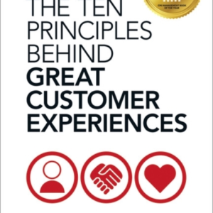 Ten Principles Behind Great Customer Experiences, The