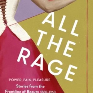 All The Rage Power, Pain, Pleasure: Stories From The Frontli