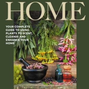 The Botanical Home Your Complete Guide To Using Plants To Sc