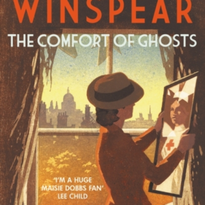 The Comfort Of Ghosts Maisie Dobbs Returns For A Final Time