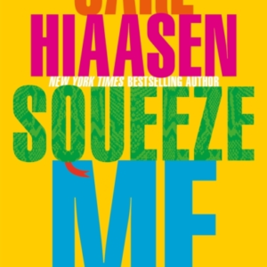 Squeeze Me The Ultimate Crime Fiction Satire For The Post-Tr