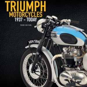 The Complete Book Of Classic And Modern Triumph Motorcycles