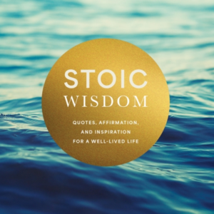Stoic Wisdom Quotes, Affirmation, And Inspiration For A Well