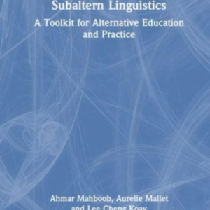 Subaltern Linguistics A Toolkit For Alternative Education An