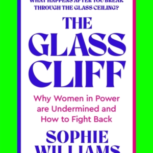 The Glass Cliff Why Women In Power Are Undermined - And How