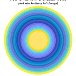 Shatterproof How To Thrive In A Chaotic World (And Why Resil