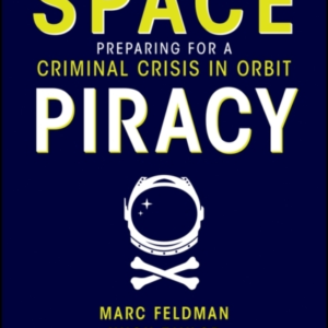 Space Piracy Preparing For A Criminal Crisis In Orbit