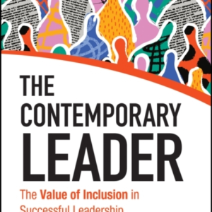 The Contemporary Leader The Value Of Inclusion In Successful