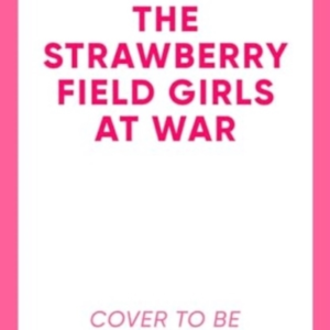 Strawberry Field Girls At War