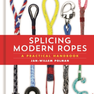 Splicing Modern Ropes 2Nd Edition A Practical Handbook