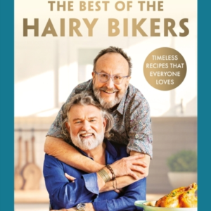 The Best Of The Hairy Bikers Timeless Recipes That Everyone