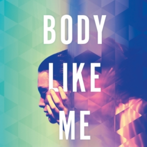 Some Body Like Me A Story Of Unexpected Love At The End Of T