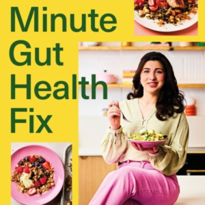 The 20-Minute Gut Health Fix Simple Recipes To Supercharge Y