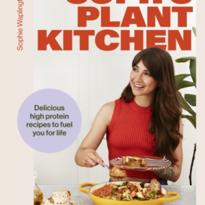 Soph'S Plant Kitchen: Delicious High Protein Recipes To Fuel