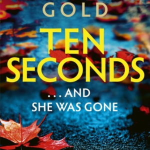 Ten Seconds 'A Gripping Thriller That Twists And Turns' Harl
