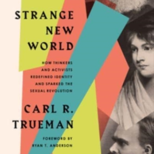 STRANGE NEW WORLD HOW THINKERS AND ACTIVISTS REDEFINED IDENT