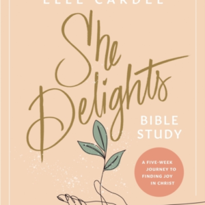 SHE DELIGHTS BIBLE STUDY