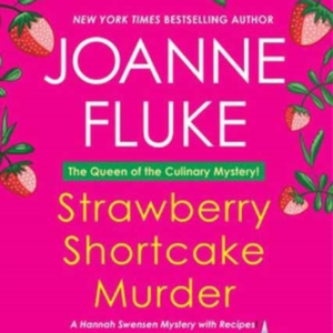 STRAWBERRY SHORTCAKE MURDER A HANNAH SWENSEN MYSTERY