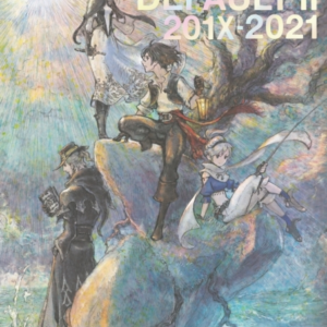 THE ART OF BRAVELY DEFAULT II: 201X-2021