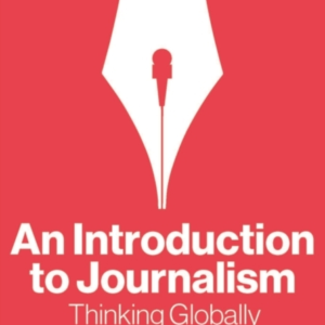 AN INTRODUCTION TO JOURNALISM THINKING GLOBALLY