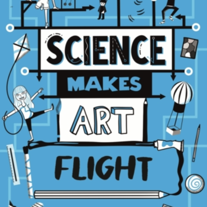 SCIENCE MAKES ART: FLIGHT