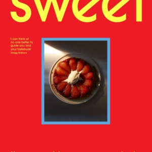 SWEET THE SECRET TO THE BEST DESSERTS