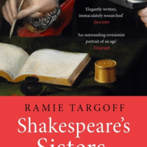 SHAKESPEARE'S SISTERS FOUR WOMEN WHO WROTE THE RENAISSANCE