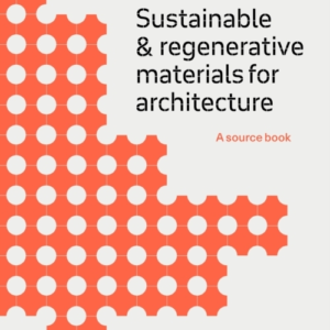 SUSTAINABLE AND REGENERATIVE MATERIALS FOR ARCHITECTURE A SO