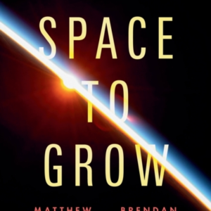 SPACE TO GROWUNLOCKING THE FINAL ECONOMIC FRONTIER