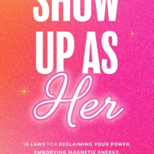 SHOW UP AS HERTEN LAWS FOR RECLAIMING YOUR POWER EMBODYING