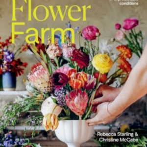 SECRETS FROM THE FLOWER FARMGROWING ABUNDANT FLOWERS IN UNPR