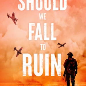 SHOULD WE FALL TO RUINNEW GUINEA 1942. THE UNTOLD TRUE STOR