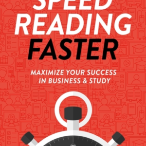 SPEED READING FASTER  MAXIMIZE YOUR SUCCESS IN BUSINESS & S