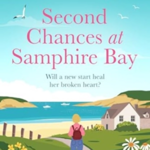 SECOND CHANCES AT SAMPHIRE BAYTHE PERFECT UPLIFTING STORY OF