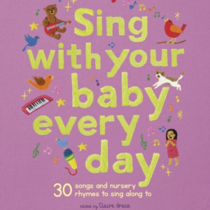 Sing With Your Baby Every Day30 Classic Nursery Rhymes To Si