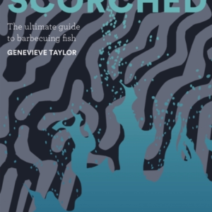 Scorchedthe Ultimate Guide To Barbecuing Fish